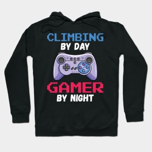 Climbing By Day Gamer By Night Hoodie